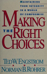 Cover of Making the right choices by Theodore Wilhelm Engstrom