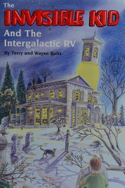 Front cover of The invisible kid and the intergalactic RV by Terry Baltz