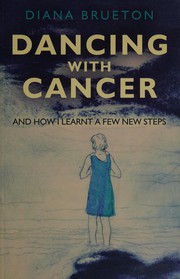 Front cover of Dancing with cancer (and how I learnt a few new steps) by Diana Brueton