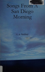 Front cover of Songs from a San Diego morning by Carol Ann Lindsay