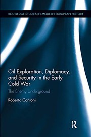 Front cover of Oil Exploration, Diplomacy, and Security in the Early Cold War by Roberto Cantoni