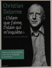 Front cover of L'islam que j'aime, l'islam qui m'inquiéte by Christian Delorme