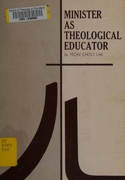 Cover of Minister as theological educator by Yeow, Choo Lak.