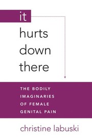 Cover of It hurts down there by Christine Labuski