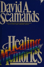 Front cover of Healing of memories by David A. Seamands