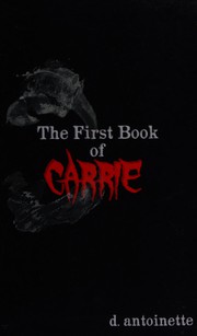 Front cover of The first book of Carrie by D. Antoinette