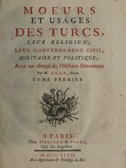 Cover of Mœurs et usages des Turcs, leur religion, leur gouvernement civil, militaire et politique, avec un abregé de l'histoire ottomane by Jean-Antoine Guer
