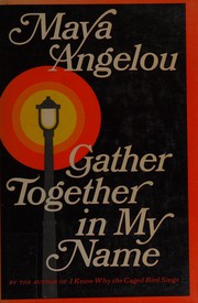 Front cover of Gather together in my name by Maya Angelou