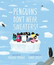 Front cover of Penguins don't wear sweaters! by Marikka Tamura
