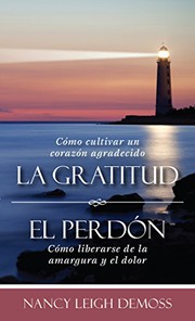 Front cover of La gratutud. El perdón. by Nancy DeMoss Wolgemuth