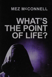 Front cover of What's the point of life? by Mez McConnell