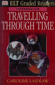 Front cover of Travelling Through Time (ELT Graded Readers) by Caroline Laidlaw