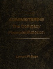 Cover of Administering the company financial function by Edward W. Buge