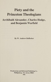 Front cover of Piety and the Princeton Theologians by W. Andrew Hoffecker