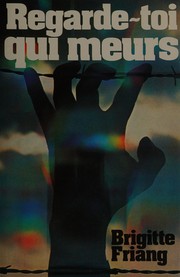 Front cover of Regarde-toi qui meurs by Brigitte Friang