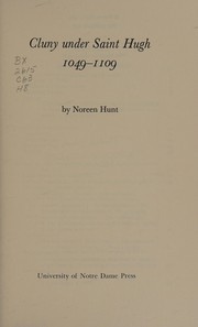 Front cover of Cluny under Saint Hugh, 1049-1109 by Noreen Hunt