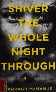 Front cover of Shiver the whole night through by Darragh McManus