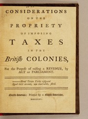 Cover of Considerations on the propriety of imposing taxes in the British colonies by Daniel Dulany