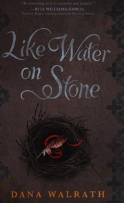 Front cover of Like Water on Stone by Dana Walrath