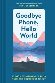 Cover of Goodbye Phone, Hello World by Paul Greenberg