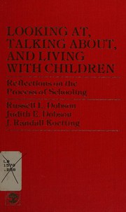 Front cover of Looking at, talking about, and living with children by Russell Dobson