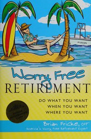 Front cover of Worry free retirement by Brian Fricke