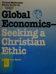 Front cover of United Methodist study guide on Global economics--seeking a Christian ethic by Pamela Sparr