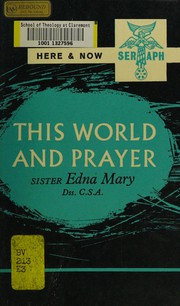Front cover of This world and prayer by Edna Mary Sister.