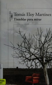 Front cover of Tinieblas para mirar by Tomás Eloy Martínez