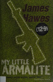 Front cover of My little armalite by J. M. Hawes