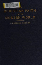Front cover of The Christian faith in the modern world by J. Gresham Machen