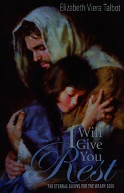 Front cover of I will give you rest by Elizabeth Viera Talbot
