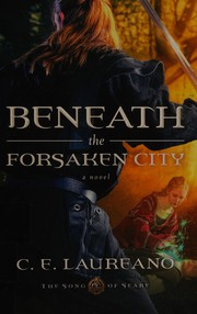 Cover of Beneath the forsaken city by C. E. Laureano