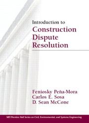Front cover of Introduction to Construction Dispute Resolution (Mit-Prentice Hall Series on Civil, Environmental, and Systems Engineering) by Feniosky Peña-Mora