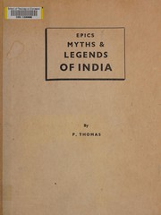 Cover of Epics, myths and legends of India by Thomas, Paul
