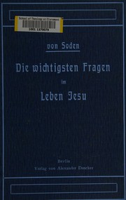 Front cover of Die wichtigsten Fragen im Leben Jesu by Soden, Hermann Freiherr von