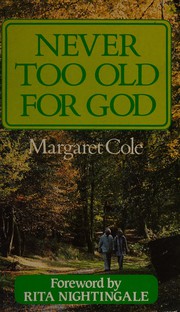 Front cover of Never Too Old for God by Margaret Rice Cole