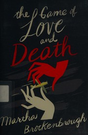 Front cover of The game of Love and Death by Martha Brockenbrough