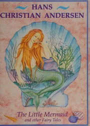 Front cover of The little mermaid, and other fairy tales by Hans Christian Andersen