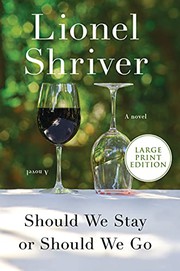 Front cover of Should We Stay or Should We Go by Lionel Shriver