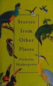 Front cover of Stories from other places by Nicholas Shakespeare