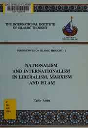 Front cover of Nationalism and internationalism in liberalism, Marxism and Islam by Tahir Amin