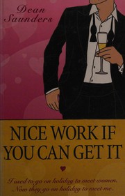 Cover of Nice Work If You Can Get It by Dean Saunders