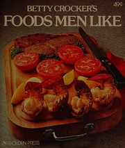 Front cover of Betty Crocker's foods men like by Betty Crocker