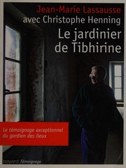 Front cover of Le jardinier de Tibhirine by Jean-Marie Lassausse