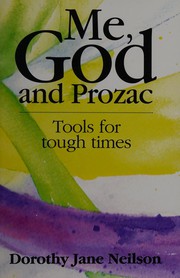 Front cover of Me, God and Prozac by Dorothy Jane Neilson