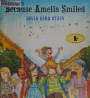 Cover of Because Amelia smiled by David Ezra Stein