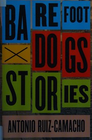 Front cover of Barefoot dogs by Antonio Ruiz-Camacho