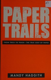 Cover of Paper Trails by Mandy Haggith