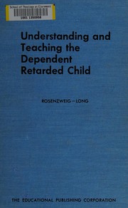 Front cover of Understanding and teaching the dependent retarded child by Louis E. Rosenzweig